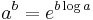 a^b = e^{b \log a}