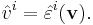 \hat{v}^i = \hat{\varepsilon}^i(\mathbf{v}).