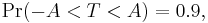 \Pr(-A < T < A)=0.9,\,