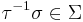 \tau^{-1}\sigma \in \Sigma