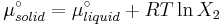 \mu^\circ_{solid} = \mu^\circ_{liquid} + RT\ln X_2\,