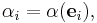 \alpha_i = \mathbf{\alpha}(\mathbf{e}_i),