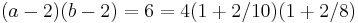 ( a - 2 ) ( b - 2 ) = 6 = 4 (1 + 2/10) (1 + 2/8)