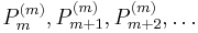 P_m^{(m)}, P_{m+1}^{(m)}, P_{m+2}^{(m)}, \dots