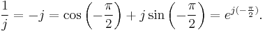 \frac{1}{j} = -j = \cos{\left(-\frac{\pi}{2}\right)} + j\sin{\left(-\frac{\pi}{2}\right)} = e^{j(-\frac{\pi}{2})}.