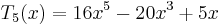  T_5(x) = 16x^5 - 20x^3 + 5x \,