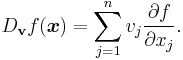 D_{\mathbf{v}}{f}(\boldsymbol{x}) = \sum_{j=1}^n v_j \frac{\partial f}{\partial x_j}.