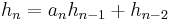 h_{n}=a_nh_{n-1}+h_{n-2}\,