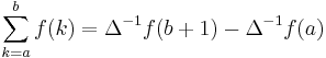 \sum_{k=a}^b f(k)=\Delta^{-1}f(b+1)-\Delta^{-1}f(a)