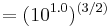 =({10^{1.0}})^{(3/2)}