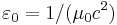  \varepsilon_0 = 1/(\mu_0 c^2) \,