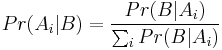 Pr(A_i |B) = \frac{Pr(B|A_i)}{\sum_{i}Pr(B|A_i)}