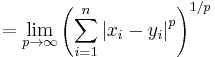  = \lim_{p \to \infty} \left( \sum_{i=1}^n \left| x_i - y_i \right|^p \right)^{1/p}