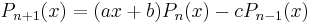 P_{n+1}(x) = (ax + b) P_n(x) - c P_{n-1}(x)\,