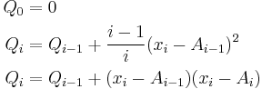 \begin{align}
Q_0 &= 0\\
Q_i &= Q_{i-1}+\frac{i-1}{i} (x_i-A_{i-1})^2\\
Q_i &= Q_{i-1}+ (x_i-A_{i-1})(x_i-A_i)
\end{align}