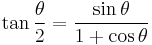 \tan \frac{\theta}{2} = \frac{\sin \theta}{1+\cos \theta} 