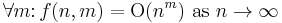 \forall m\colon f(n,m) = \hbox{O}(n^m) \mbox{ as } n\to\infty