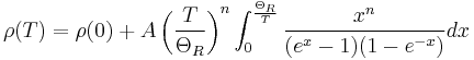 \rho(T)=\rho(0)+A\left(\frac{T}{\Theta_R}\right)^n\int_0^{\frac{\Theta_R}{T}}\frac{x^n}{(e^x-1)(1-e^{-x})}dx