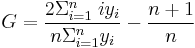 G = \frac{2 \Sigma_{i=1}^n \; i y_i}{n \Sigma_{i=1}^n y_i} -\frac{n+1}{n}