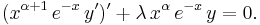 (x^{\alpha+1}\,e^{-x}\, y')' + {\lambda}\,x^{\alpha}\,e^{-x}\,y = 0.\,