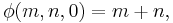 \phi(m, n, 0) = m+n,\,\!