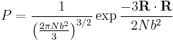 P = \frac{1}{\left (\frac{2 \pi N b^2}{3} \right )^{3/2}} \exp \frac {- 3\mathbf R \cdot \mathbf R}{2Nb^2}