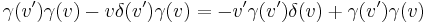 
\gamma(v')\gamma(v)-v\delta(v')\gamma(v)=-v'\gamma(v')\delta(v)+\gamma(v')\gamma(v)\,
