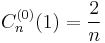 C_n^{(0)}(1) = \frac{2}{n}