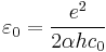  \varepsilon_0 =\frac {e^2}{2\alpha h c_0}