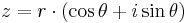 z = r\cdot(\cos\theta+i\sin\theta)