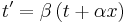 t'=\beta\left(t+\alpha x\right)