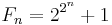 F_{n} = 2^{2^{ \overset{n} {}}} + 1