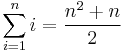 \sum_{i=1}^n i = \frac{n^2+n}2\ 