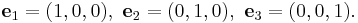 {\mathbf e}_1 = (1,0,0),\ {\mathbf e}_2 = (0,1,0),\ {\mathbf e}_3 = (0,0,1).