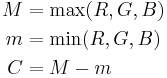 \begin{align}
  M &= \operatorname{max}(R, G, B) \\
  m &= \operatorname{min}(R, G, B) \\
  C &= M - m
\end{align}