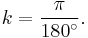 k = \frac{\pi}{\textstyle 180^\circ}.