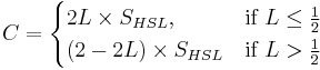 
  C =
    \begin{cases}
      2L \times S_{HSL},      &\mbox{if } L \leq \frac{1}{2} \\
      (2 - 2L) \times S_{HSL} &\mbox{if } L >    \frac{1}{2}
    \end{cases}
