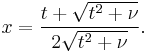 x = \frac{t+\sqrt{t^2+\nu}}{2\sqrt{t^2+\nu}}.