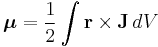 \boldsymbol{\mu}=\frac{1}{2}\int\mathbf{r}\times\mathbf{J}\,dV