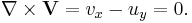 \nabla \times \mathbf{V}=v_x - u_y =0. \,