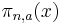 \pi_{n,a}(x)