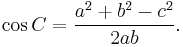 \cos C=\frac{a^2+b^2-c^2}{2ab}.