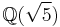 \mathbb{Q}(\sqrt{5})