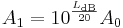 
A_1 = 10^\frac{L_\mathrm{dB}}{20} A_0 \,
