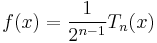 f(x) = \frac1{2^{n-1}}T_n(x)