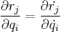 {\partial r_j \over \partial q_i} = {\partial \dot{r_j} \over \partial \dot{q_i}}