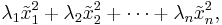  \lambda_1 \tilde x_1^2 + \lambda_2 \tilde x_2^2 + \cdots + \lambda_n \tilde x_n^2, 