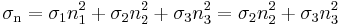 \sigma_\mathrm{n} = \sigma_1n_1^2+\sigma_2n_2^2 + \sigma_3n_3^2=\sigma_2n_2^2 + \sigma_3n_3^2\,\!