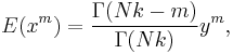 
E(x^m) = \frac {\Gamma (N k -m)} {\Gamma(N k)} y^m, \!
