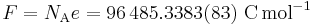 F = N_{\rm A} e = 96\,485.3383(83)\ {\rm C\,mol^{-1}} \,